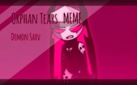 [图]Orphan Tears MEME | Sarvente