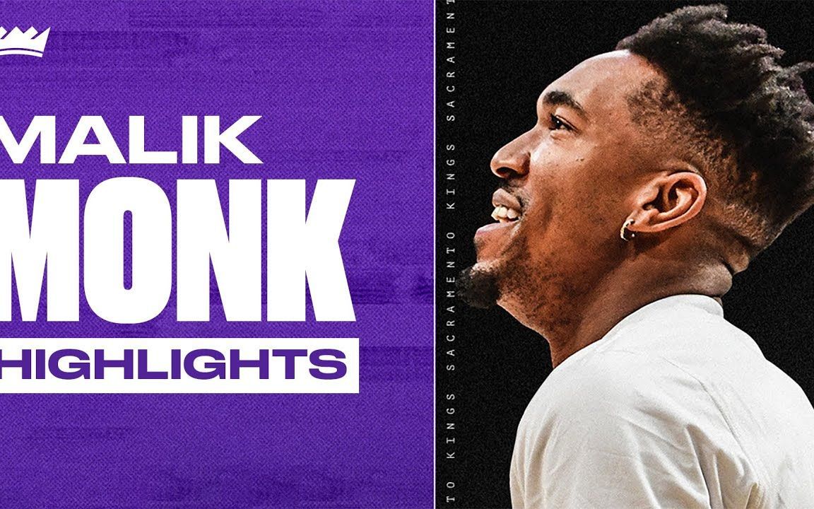 萨克拉门托国王|马利克·蒙克生涯高光_哔哩哔哩_bilibili