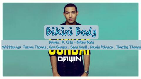 Bikini Body Dawin Feat