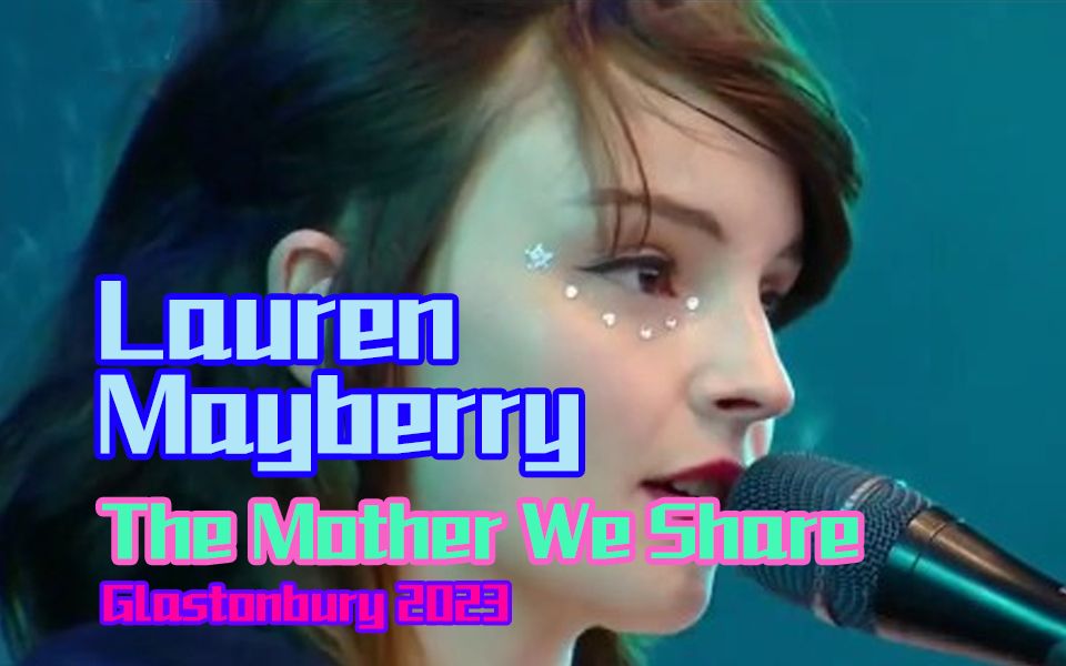 [图]【LIVE】CHVRCHES#Lauren Mayberry-The Mother We Share (Glastonbury 6/24/2023)