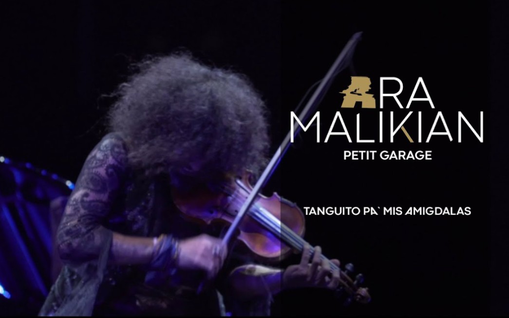 [图]【小提琴】Ara Malikian. 《Tanguito pa' mis amígdalas》Petit Garage (2021)