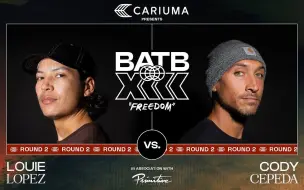 Tải video: BATB 13第二轮最新一场： Louie Lopez Vs. Cody Cepeda