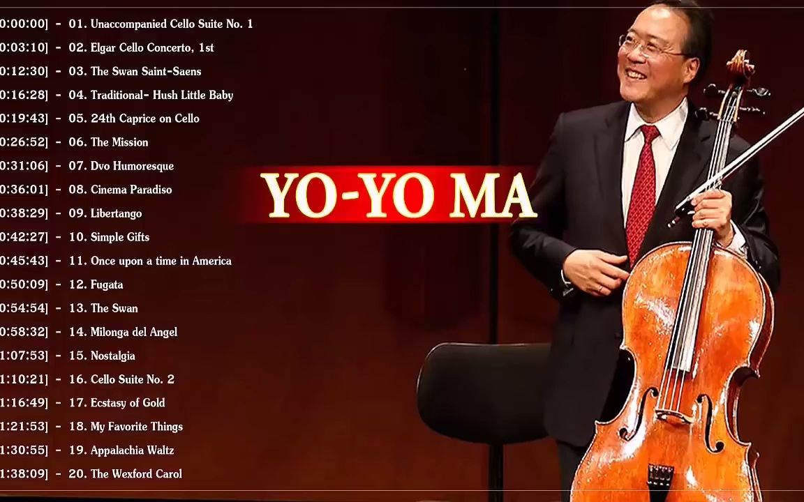 马友友 美籍华裔大提琴演奏家 Yo Yo Ma Greatest Hits  Yo Yo Ma Playlist [Live Album 2018]哔哩哔哩bilibili