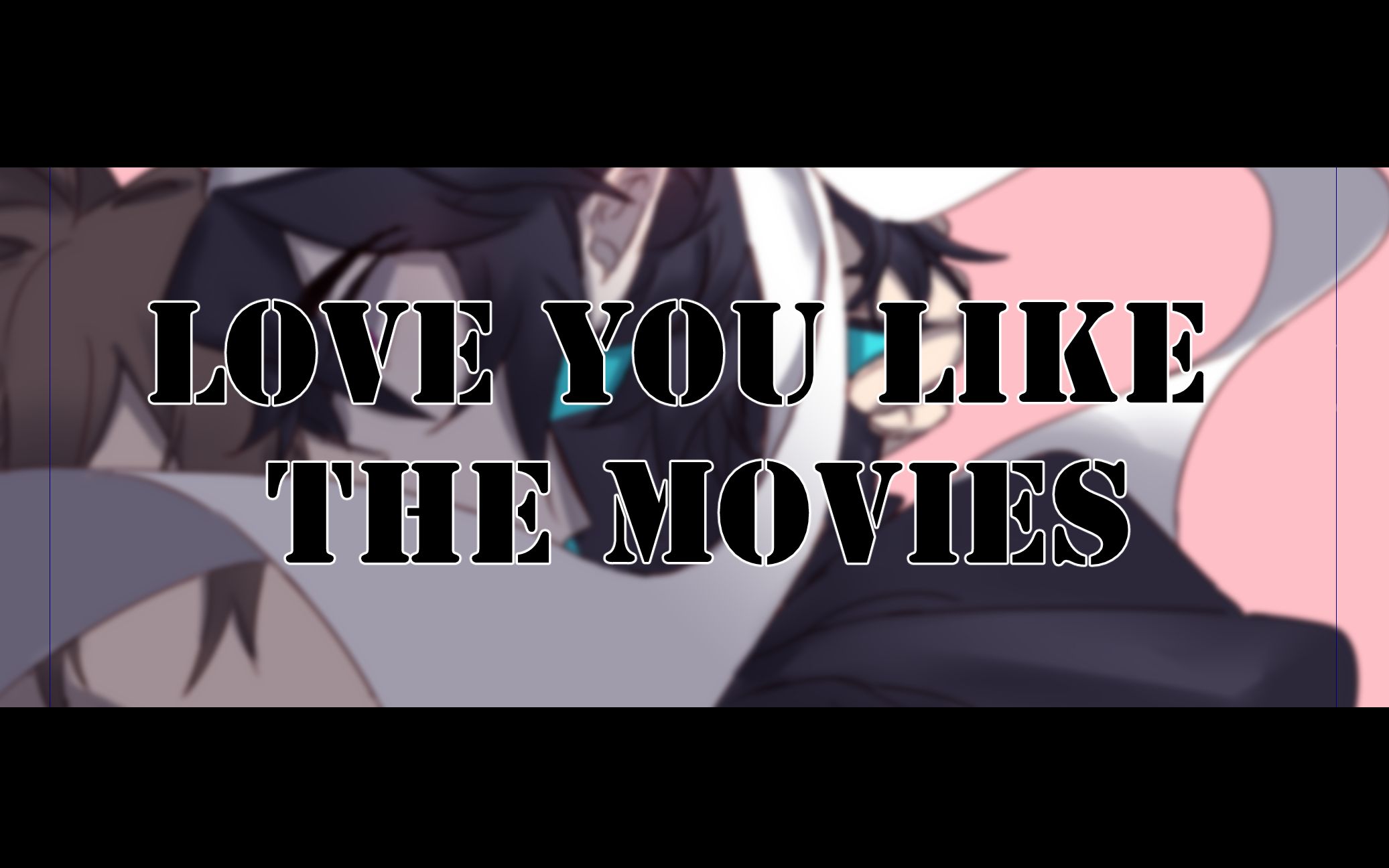 【凹凸世界手书】【安雷520】Love You Like the Movies哔哩哔哩bilibili