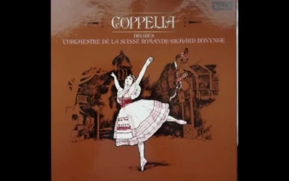 [图]Delibes - Coppélia (full ballet) 葛蓓莉娅(全本) - Richard Bonynge (1970)