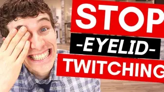 Twitching Eyelid? - 7 Easy Tips on How to Stop Eye Twitching