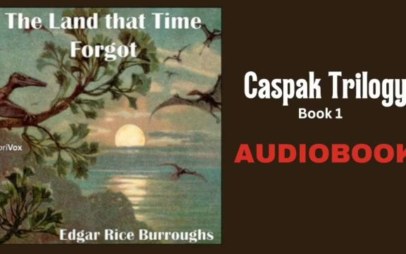 [图]The Land That Time Forgot (Caspak Trilogy 1) - Audiobook 代找电子书