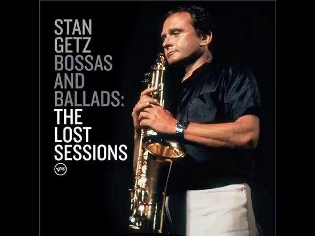 【爵士专辑(巴萨诺瓦/冷爵士)】Stan Getz Bossas and Ballads  The Lost Sessions (1989)哔哩哔哩bilibili