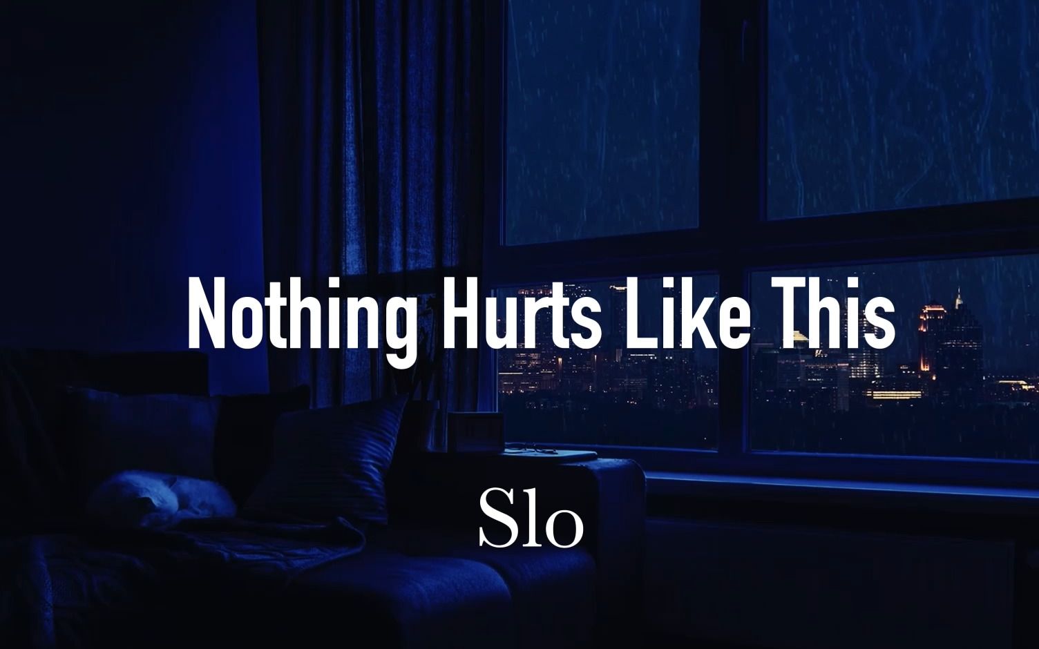 [图]冷门好歌 Nothing Hurts Like This - Slo ，氛围，雨夜，都市