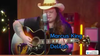 Download Video: 顶级腔调！电吉他手玩木吉他弹唱是什么水平？Marcus King -Delilah”