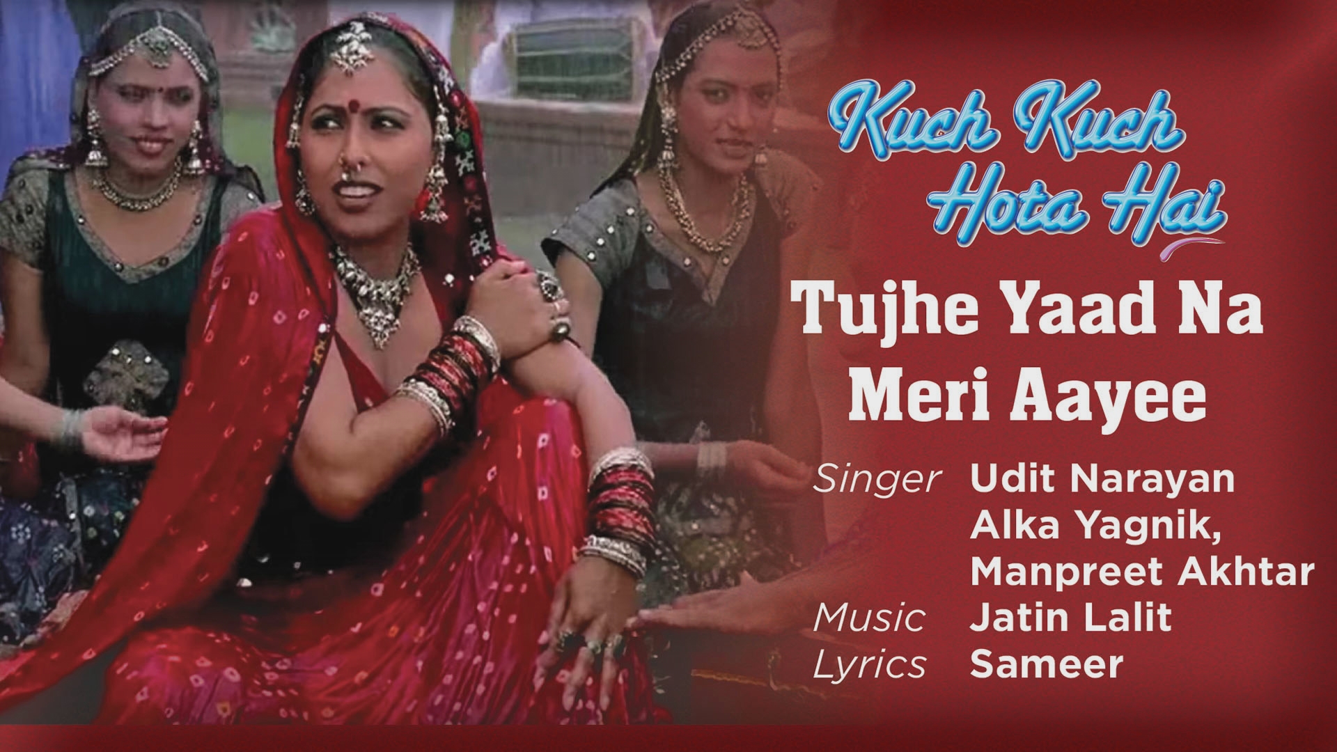 [图]Tujhe Yaad Na Meri Aayee - Jatin-Lalit&Udit Narayan&Alka Yagnik&Manpreet Akhtar