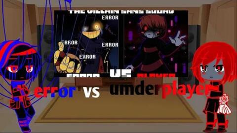 The Villain Sans Squad - Error VS Underplayer Animation 