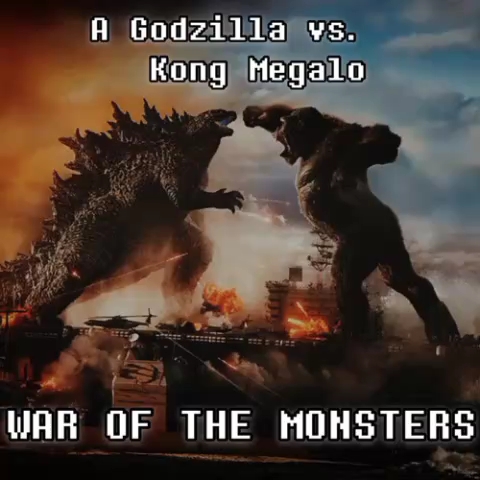 [图]War OF The Monsters - A Godzilla VS. Kong Megalovania [+FLP].