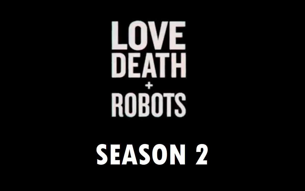 【爱死机】《爱,死亡和机器人》第二季预告片强势来袭!