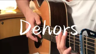 Download Video: 【附谱】超火神曲《Dehors》指弹改编  前奏&副歌