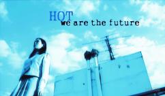 [图][MV] H.O.T.《We Are The Future》