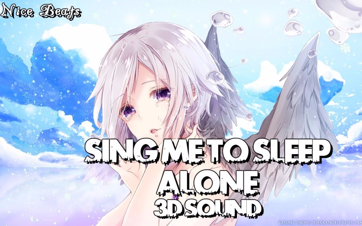 [图]「3D环绕」Sing me to sleep/Alone (Nightcore)