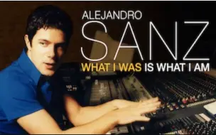 Download Video: 【Netflix】西班牙歌神：一路唱來 1080P西语中字 Alejandro Sanz What I Was Is What I Am