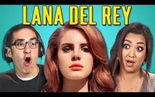 Download Video: 【毒】【Adults React双字】美国成年人看打雷姐LANA DEL REY的MV