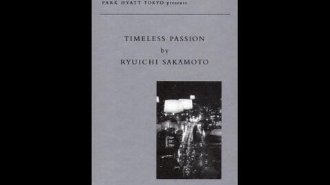 坂本龍一《Timeless Passion-Timeless Passion》_哔哩哔哩_bilibili