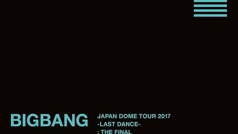 春节献礼）OSAKA ENCORE BIGBANG JAPAN DOME TOUR 2017 -LAST DANCE