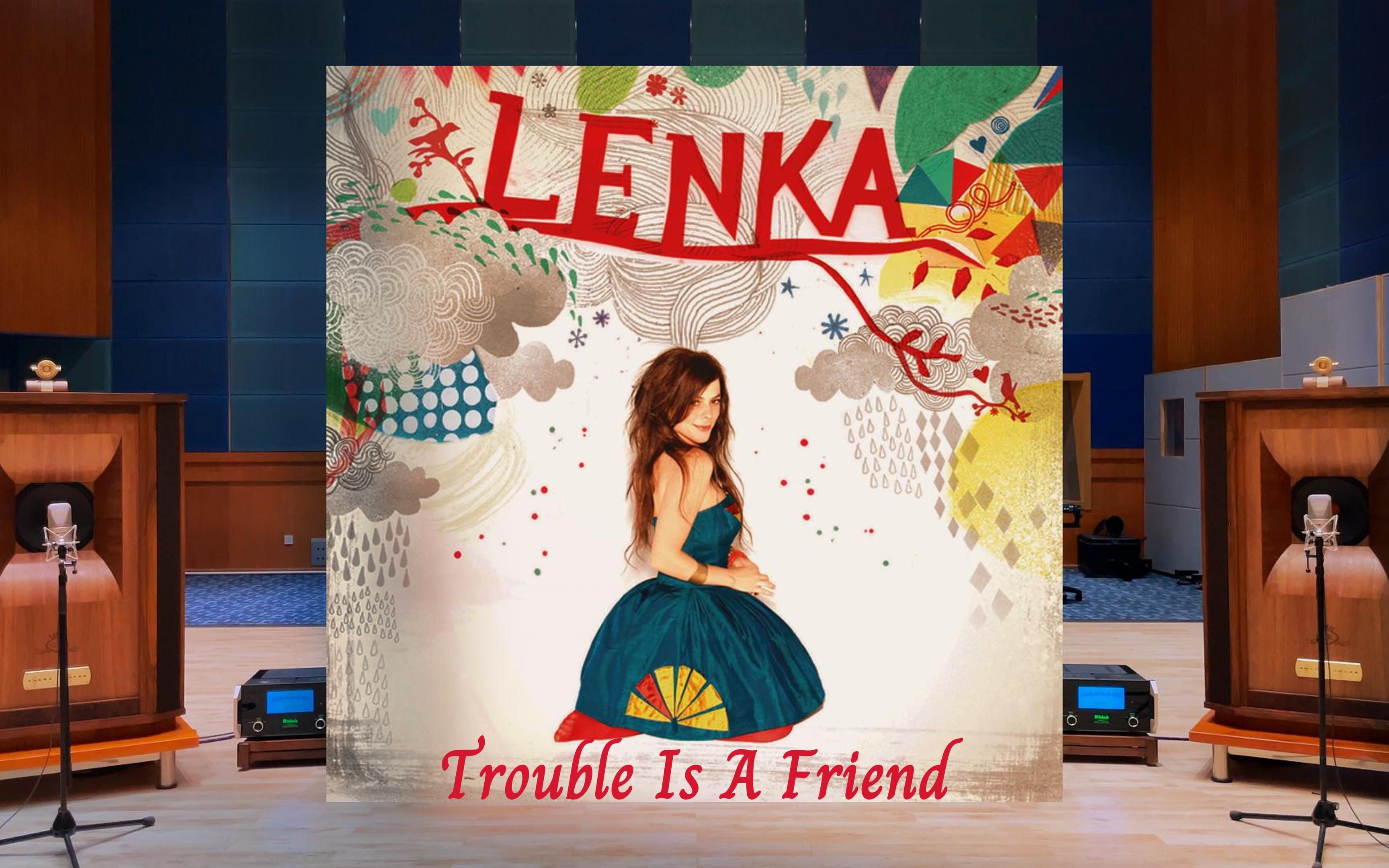 [图]百万级装备试听Trouble Is A Friend - Lenka 兰卡【Hi-Res】