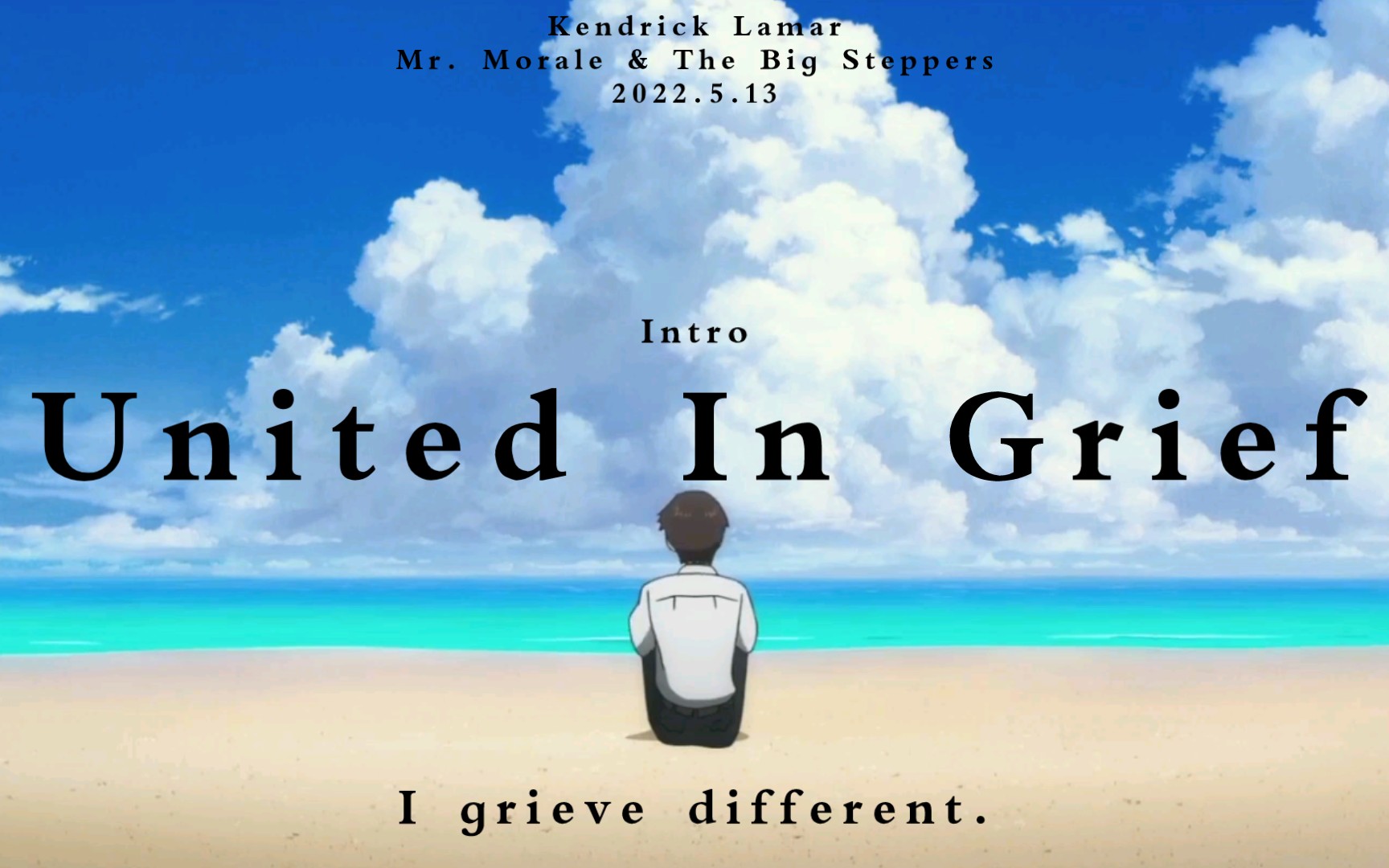 [图]［Kendrick Lamar/意识流/AMV］I GREIVE DIFFERENT…   United In Grief By Kendrick Lamar