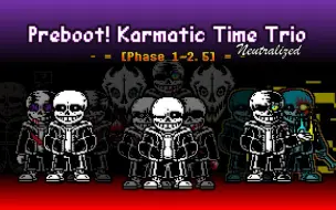 Download Video: 【Preboot! Karmatic Time Trio】三重因果混沌 - Phase 1~2.5 Neutralized Unofficial OST/UST