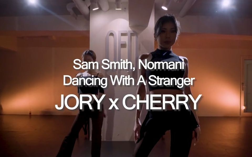 [图]JORY x CHERRY最新编舞Sam Smith, Normani - Dancing With A Stranger