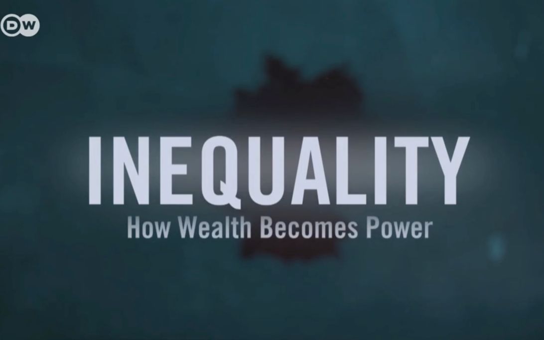 [图]【DW】德国贫富差距：财富如何变为权力 Inequality How Wealth Becomes Power (2018)