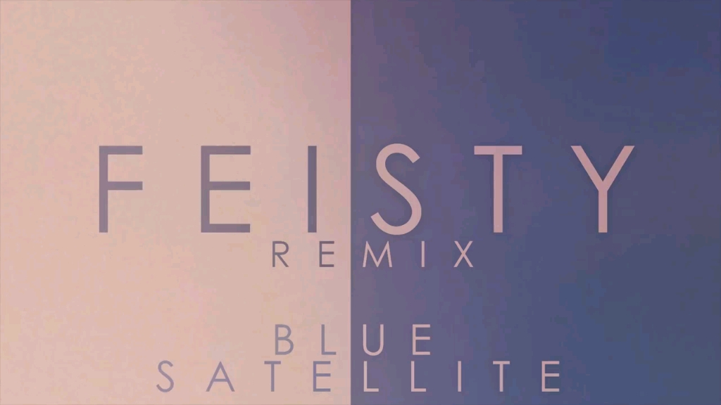 [图]Feisty(Remix)-Jhameel/Blue Satellite.