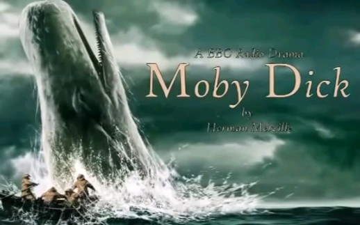 《白鲸》(Mobydick)by Herman Melville,video by bbc.哔哩哔哩bilibili