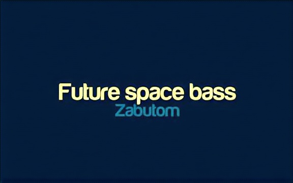 [图]Zabutom - Future space bass