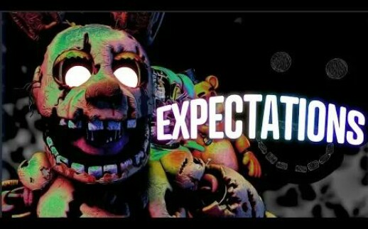 [图]FNAF Song: "Expectations" by Dheusta (Animated Music Video)