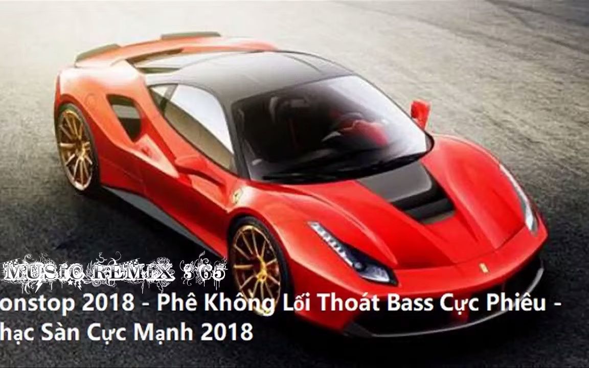 [图]MUSIC REMIX 365 - Nonstop 2018 - Phê Không Lối Thoát Bass Cực Phiêu - Nhạc Sàn C