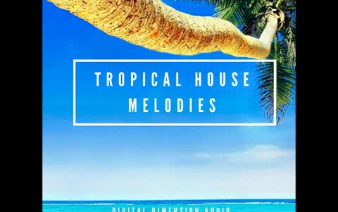 [图]Tropical House 免费 采样包 ！！！ By DDA