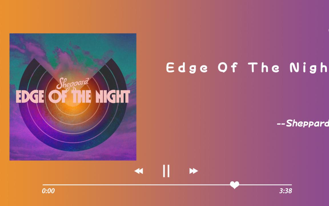 [图]日推歌单|迷人低音炮|《Edge Of The Night》-Sheppard