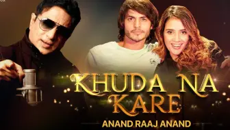 【印度MV】Khuda Na Kare （歌手：Anand Raaj Anand  演员：Ravi Bhatia, Veronica Vanij）