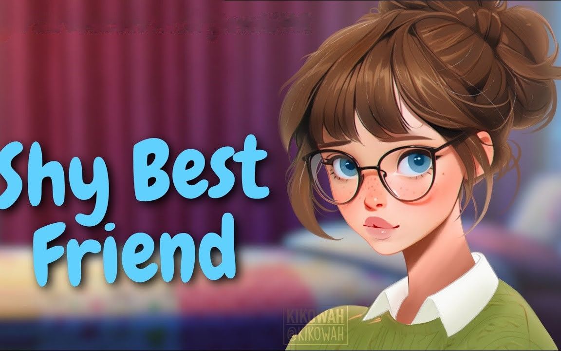 Shy Best Friend Has a Huge Crush On You (Flustering Me) (Insecure)哔哩哔哩bilibili