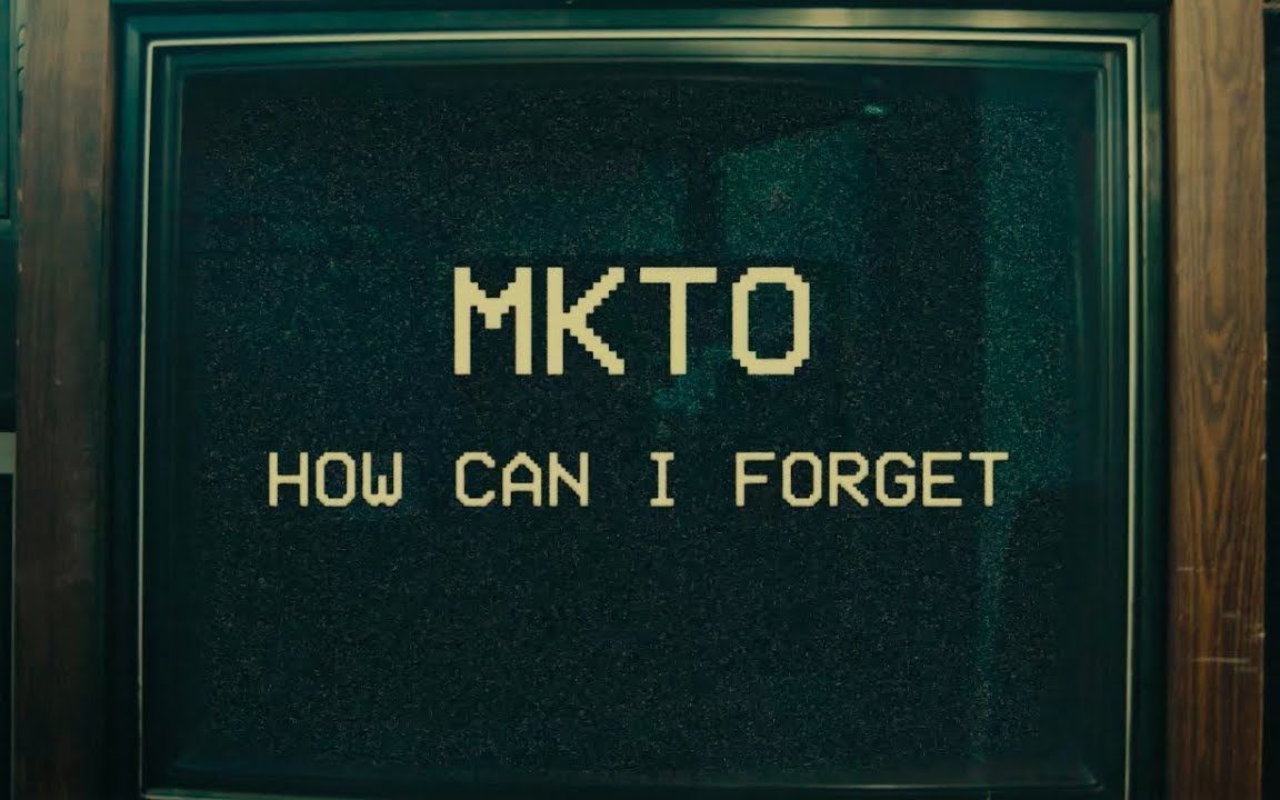 [图]MKTO正式回归 全新单曲 How Can I Forget 官方MV