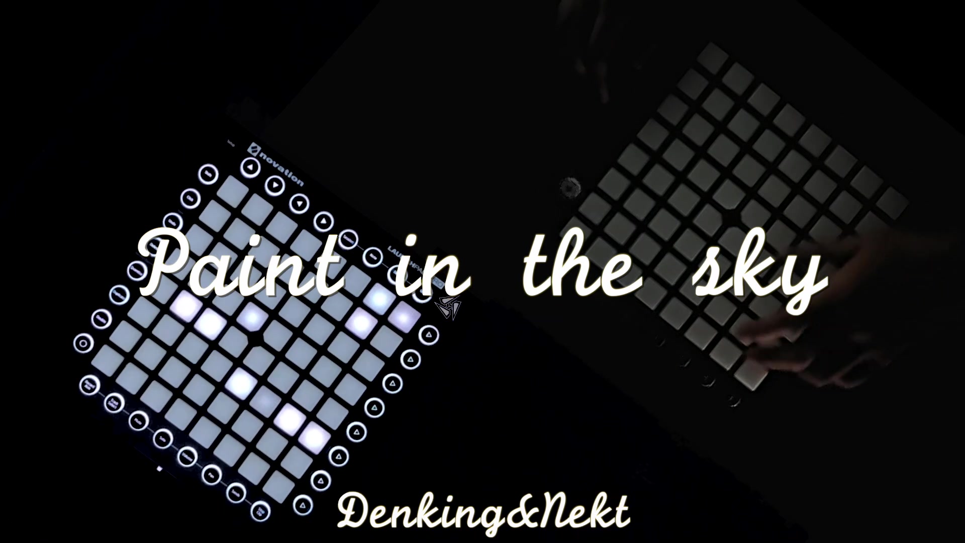 [图]【launchpad双人合作】Paint in the sky Denking/Nekt 演奏:Daoskilln子城/ZAN桚