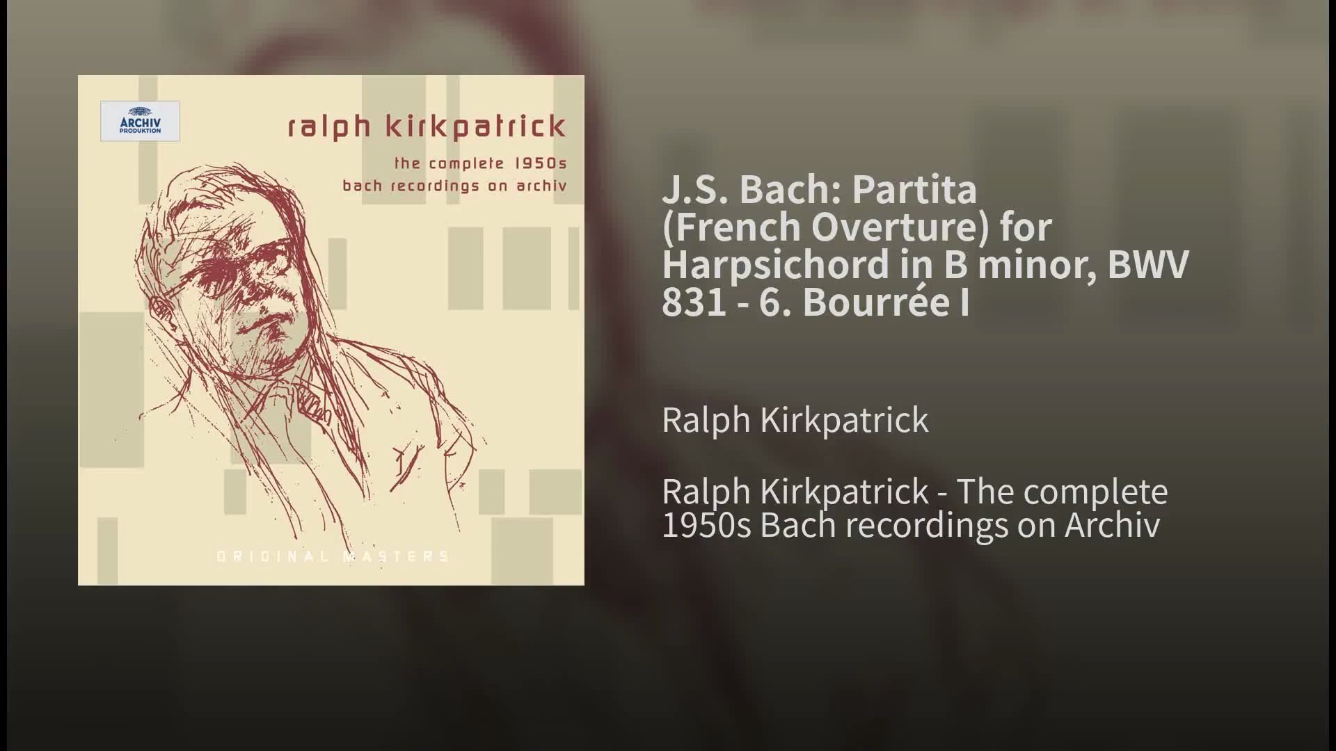 [图]【羽管键琴】巴赫-法国序曲 BWV 831 Bourrée I（布雷舞曲） Ralph Kirkpatrick 演奏