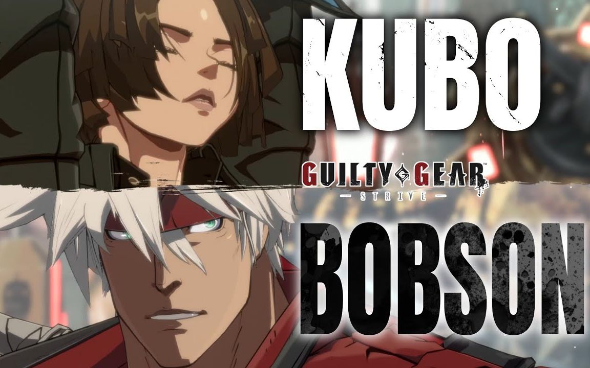 【罪恶装备Strive】Kubo(GI) vs BOBSON(SO) 天顶对局