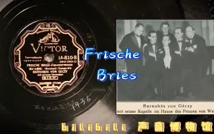 Download Video: 【德国舞曲黑胶唱片】《清爽的微风》BARNABAS VON GECZY-Frische Bries 1936