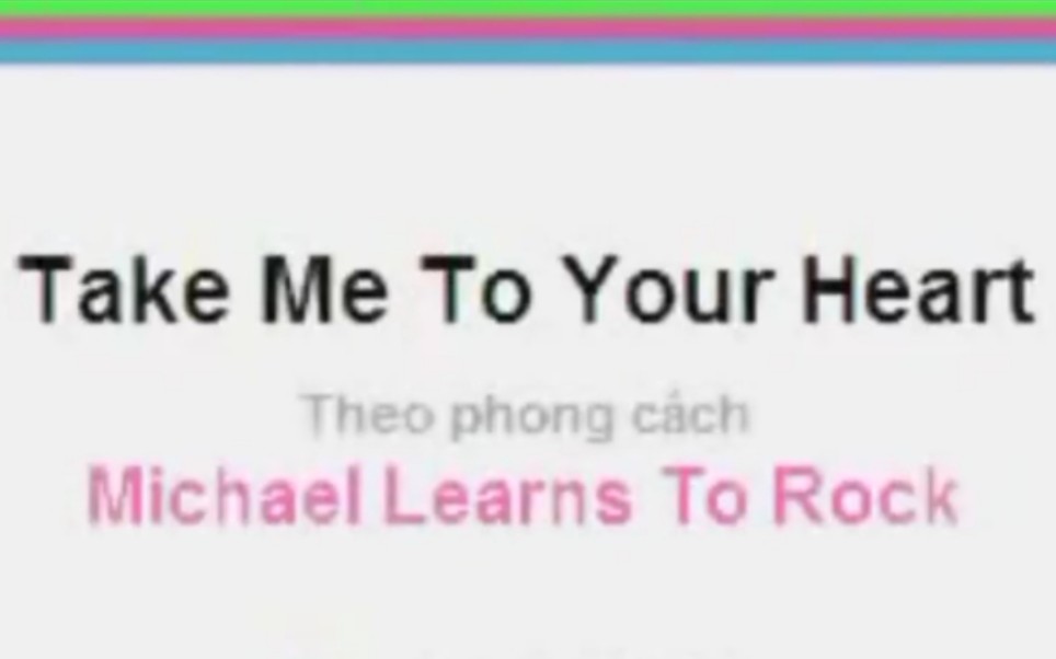 [图]【伴奏】Michael Learns To Rock-Take me to your heart(女声版)[草莓乐音乐]《歌词》