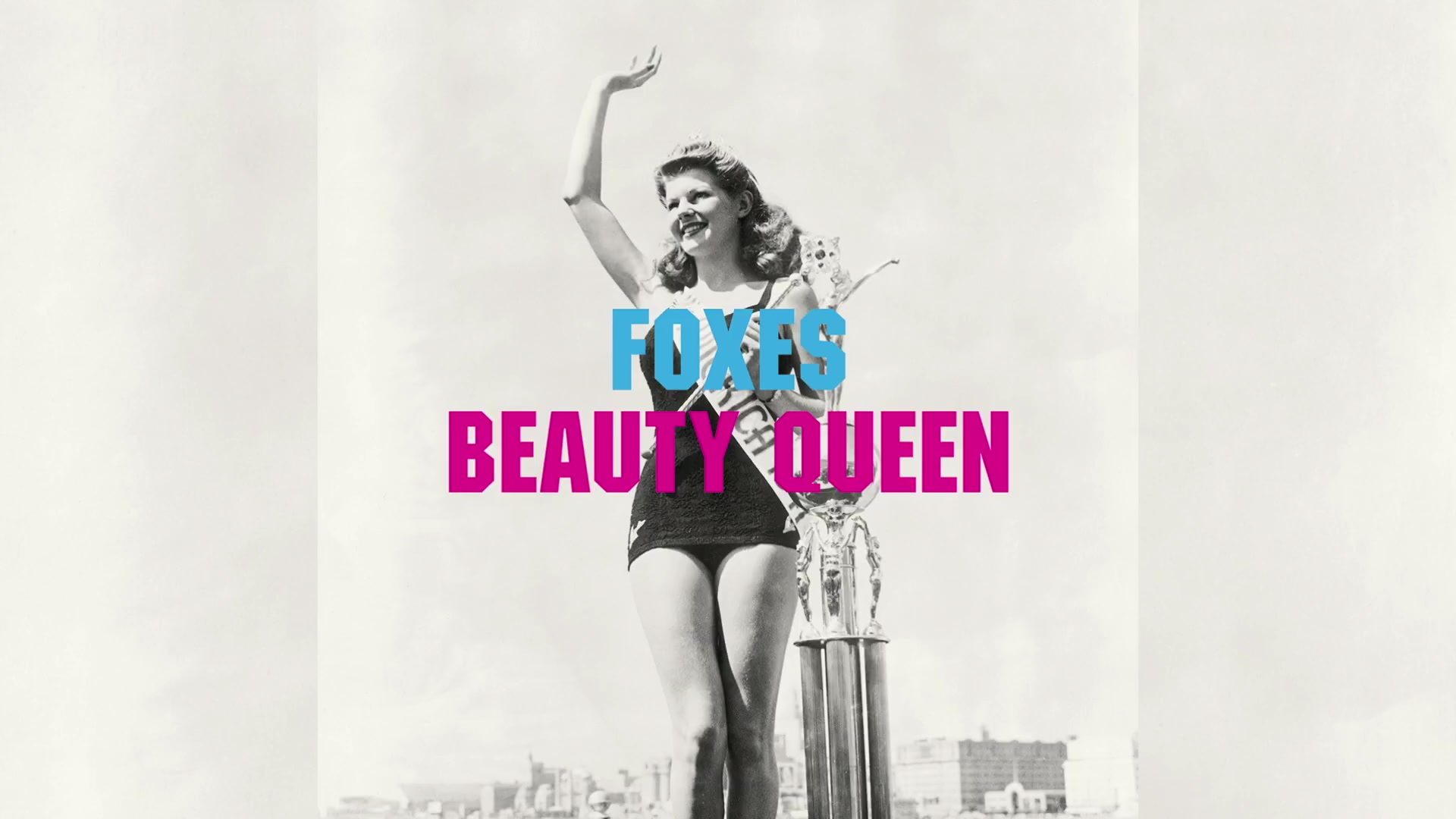 【Foxes】  Beauty Queen (歌曲版)哔哩哔哩bilibili