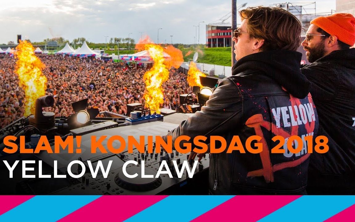 [图]【SLAM!】 Koningsdag 2018大合集（Yellow Claw,Blasterjaxx,CMC$,Sunnery James ,等 ）