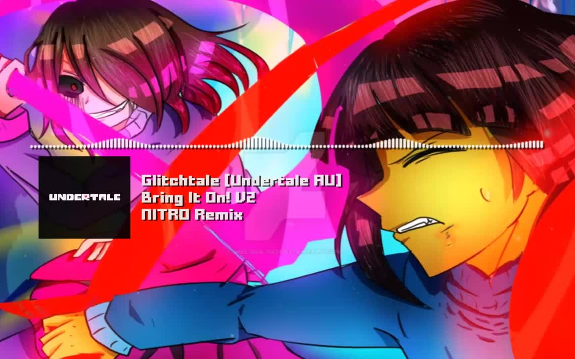 [图]【Glitchtale】 - Bring It On!(Frisk曲) V2 Remix