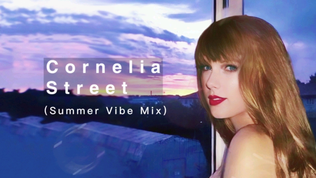 【霉霉】Cornelia Street (Summer Vibe Mix)哔哩哔哩bilibili