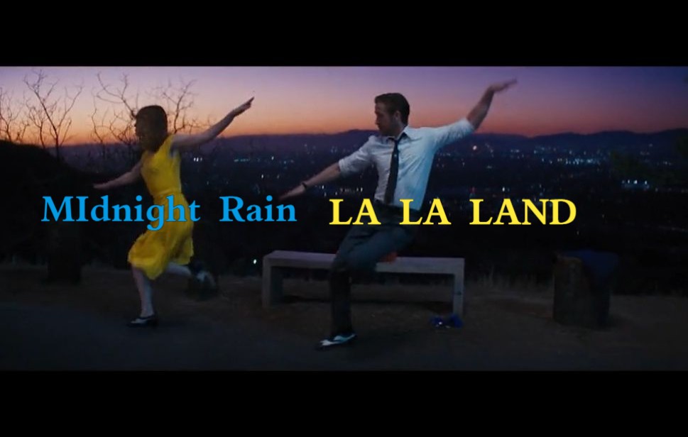 《LA LA LAND》&《Midnight Rain》/爱乐之城&午夜雨/从未如此切合哔哩哔哩bilibili